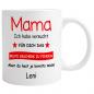 Preview: Tasse "Mama Wir/Ich habe(n) versucht..." verschiedene Schriftfarben, beidseitiger Druck, Füllmenge: ca. 330 ml, Beispiel: rot