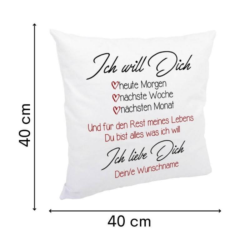 Weißes Kissen mit flauschiger Oberfläche, Text auf Kissen "Ich will dich" Liebeserklärung mit Personalisierung. Größe: 40cm x 40cm, inkl. Kissenfüllung, Größenangabe