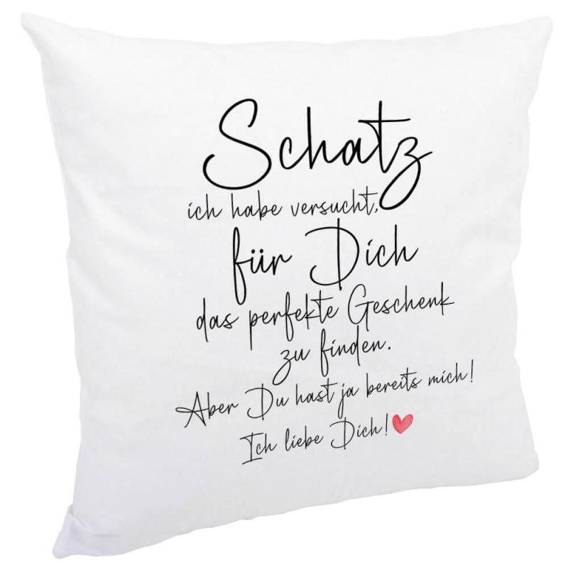 Kissen kuschelige Oberfläche, Aufdruck Schatz ich habe versucht für dich das perfekte Geschenk zu finden, Größe 40x40cm, inkl. Kissenfüllung, Cover