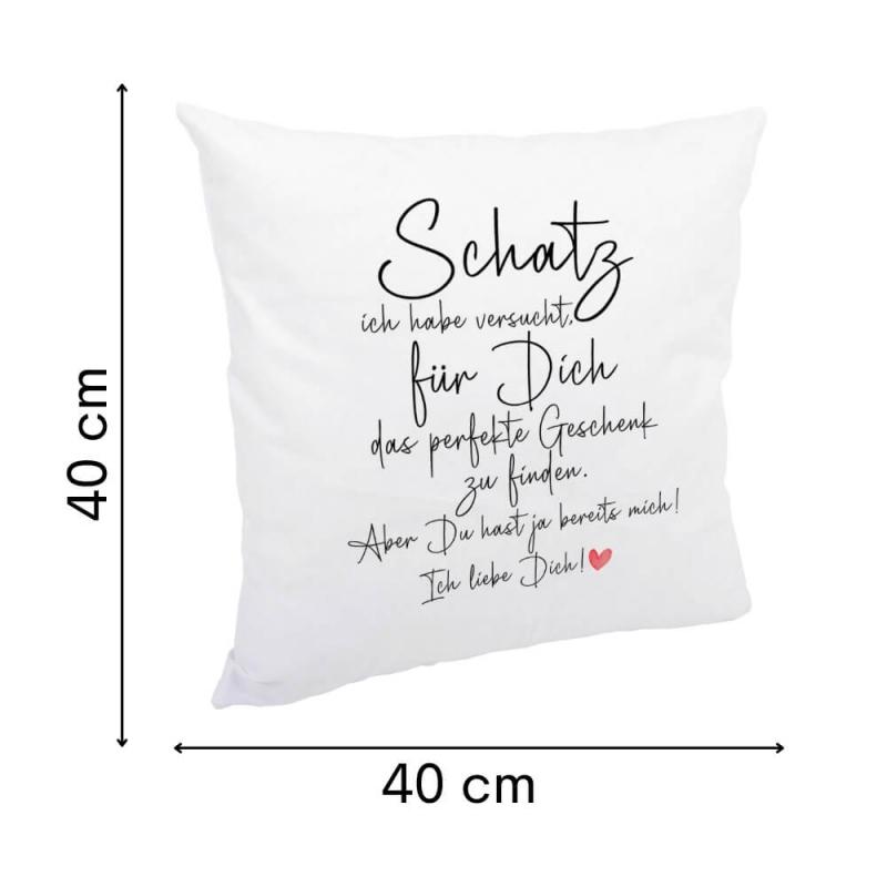 Kissen kuschelige Oberfläche, Aufdruck Schatz ich habe versucht für dich das perfekte Geschenk zu finden, Größe 40x40cm, inkl. Kissenfüllung, Grösse