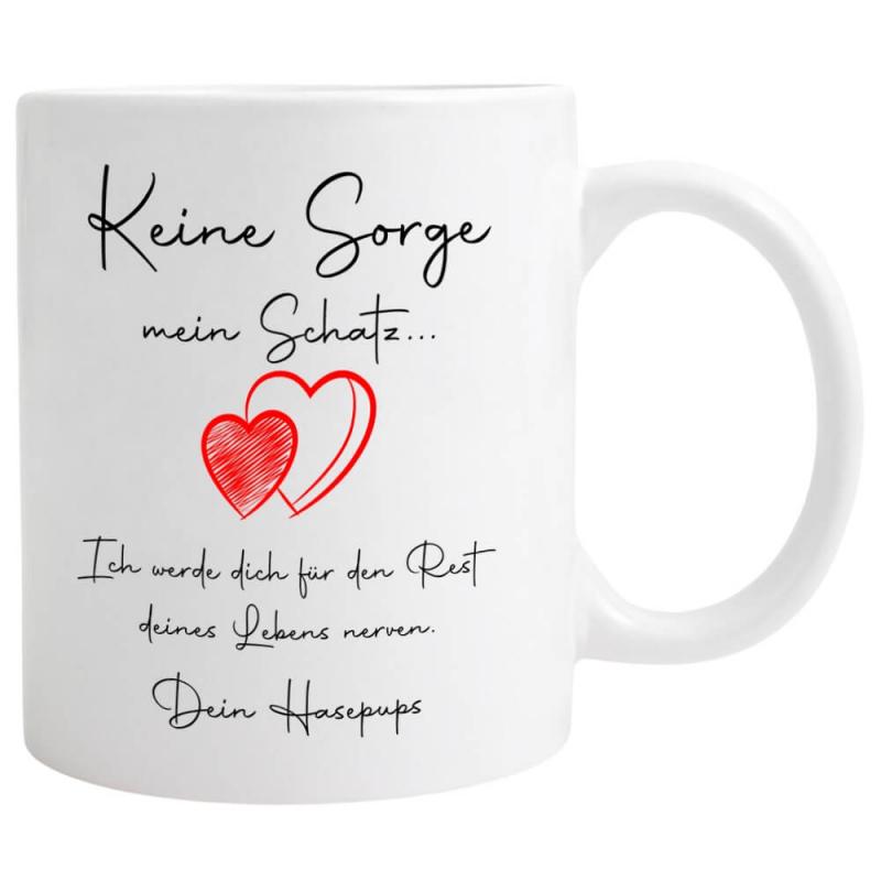 Tasse "Keine Sorge mein Schatz", inkl. Personalisierung. Originelle Liebeserklärung. Geschenk zum Geburtstag oder Valentinstag, Füllmenge: ca. 330ml, Spülmaschinenfest und Mikrowellengeeignet