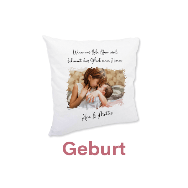 Kategoriebild für Kategorieübersicht. Personalisierbares Kuschelkissen mit liebevollem Spruch „Wenn aus Liebe Leben wird, bekommt das Glück einen Namen.“ Verziert mit einem individuellen Foto und Namen – ein wundervolles Geschenk zur Geburt.