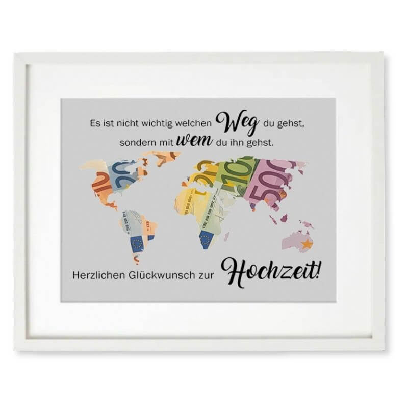 Bilderrahmen zur Hochzeit mit ausgeschnittener Weltkarte aus Pappe und Geldscheinen, Spruch Es ist nicht wichtig welchen Weg du gehst, sondern mit wem du ihn gehst, Geschenkidee zur Hochzeit