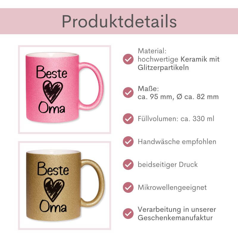 Glitzertassen "Beste Oma" in pink und gold mit Produktdetails: Material: hochwertige Keramik mit Glitzerpartikeln, Maße: ca. 95 mm, Durchmesser: ca. 82 mm, Füllvolumen: ca. 330 ml, Handwäsche empfohlen, beidseitiger Druck, Mikrowellengeeignet, Verarbeitung in unserer Geschenkmanufaktur