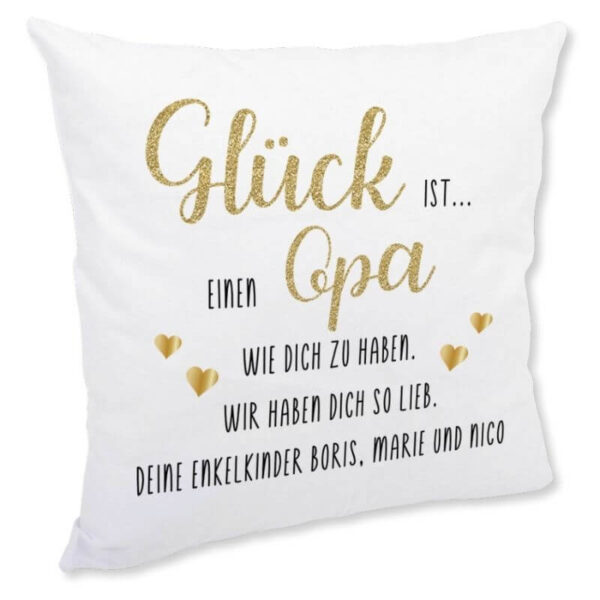 Weißes Kuschelkissen mit goldenem Schriftzug „Glück ist… einen Opa wie dich zu haben“, personalisiert mit Enkelkindernamen – liebevolles Geschenk für den Großvater.