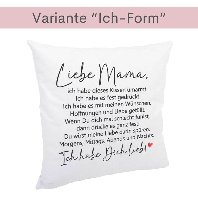 Kissen-Variante „Ich-Form“ mit Spruch „Liebe Mama, ich habe dieses Kissen umarmt“ – persönliches Geschenk mit Herzmotiv.