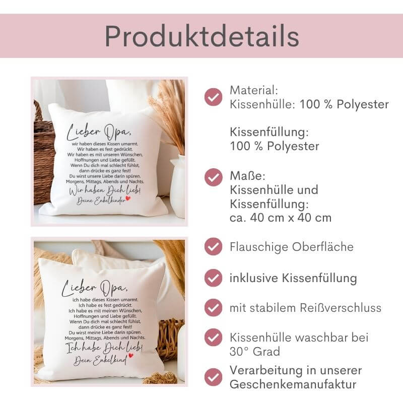 Detailübersicht der Kissenvarianten für Opa: Material: Kissenhülle: 100 % Polyester, Kissenfüllung: 100 % Polyester, Maße der Kissenhülle und Kissenfüllung: ca. 40 cm x 40 cm, flauschige Oberfläche, inklusive Kissenfüllung, mit stabilem Reißverschluss, Kissenhülle waschbar bei 30 Grad, Verarbeitung in unserer Geschenkemanufaktur. Links daneben 2 Bilder: Varianten Ich-Form und Wir-Form nebeneinander.