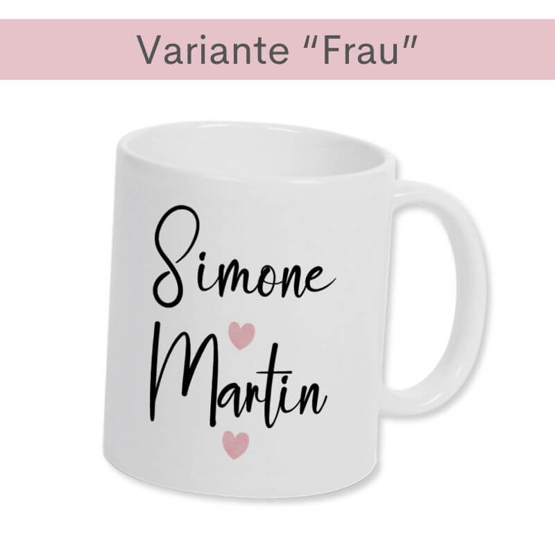 Ansicht der personalisierten Tasse für die Frau. Zusehen sind beide Namen des Paares, Simone und Martin. In der Mitte befindet sich ein rosafarbenes Herz und unterhalb des Namens von Martin befindet sich nochmal ein rosafarbenes Herz.