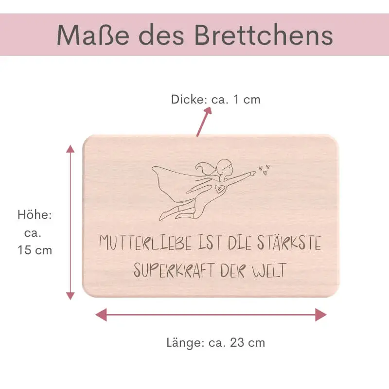 Maße des Frühstücksbrettchens „Mutterliebe" – ca. 23 x 15 x 1 cm